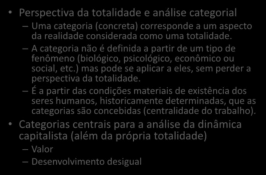 Introdução Perspectiva da totalidade e análise categorial Uma categoria (concreta) corresponde a um aspecto da realidade considerada como uma totalidade.