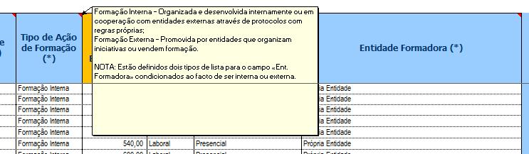 «FormaçãoRealizada» - P3 - Ações de formação profissional realizadas As ações realizadas registam-se na folha «FormaçãoRealizada» Tem que se começar sempre por preencher Nº Ação e Nº Edição Os campos