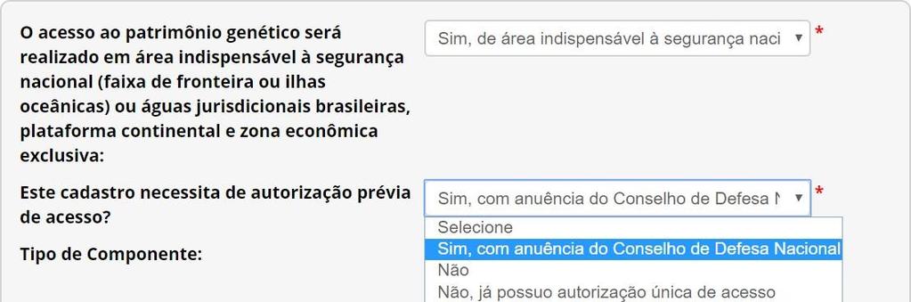 *preenchimento obrigatório Opção Sim, com anuência do Conselho de Defesa Nacional e/ou do Comando da Marinha - caso esta opção seja selecionada, a efetivação do cadastro de acesso dependerá de previa