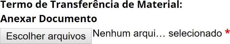 5. Termo de Transferência de Material: Anexar Termo de Transferência de Material previamente firmado entre a Embrapa e a instituição destinatária das amostras, conforme modelo da Resolução nº 05/2018