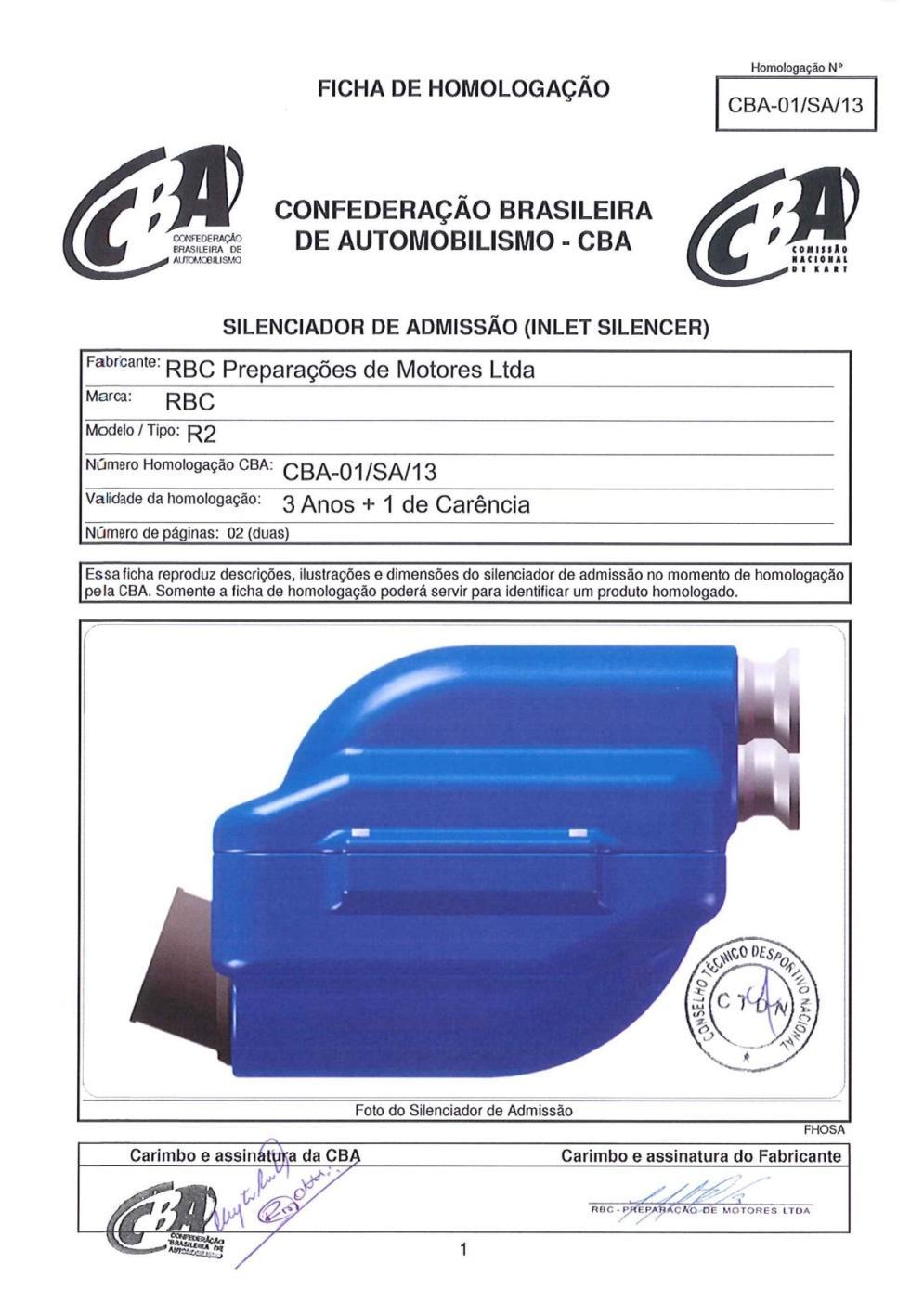 ADENDO Nº 12 CAPÍTULO VII REGULAMENTO TÉCNICO ROK-CUP EXECUTIVE FILTRO DE AR Deverá ser usado o Abafador de Ruído (conhecido como filtro de admissão) RBC CBA 01/SA/13, completo com seu elemento