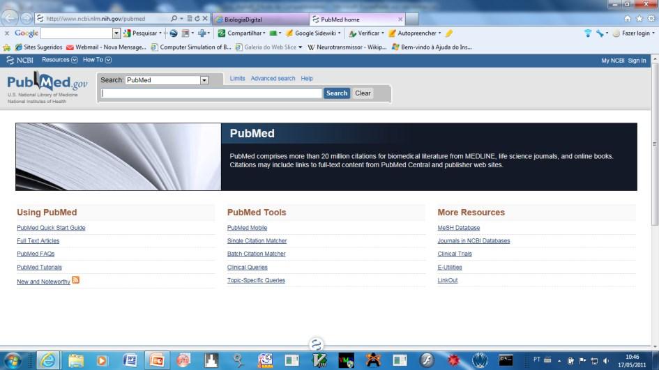 Busca de Informação Científica na Internet Você pode acessar o PubMed no endereço: Campo para inserir a palavra para busca http://www.ncbi.nlm.nih.gov/pubmed/. A página de entrada é mostrada ao lado.