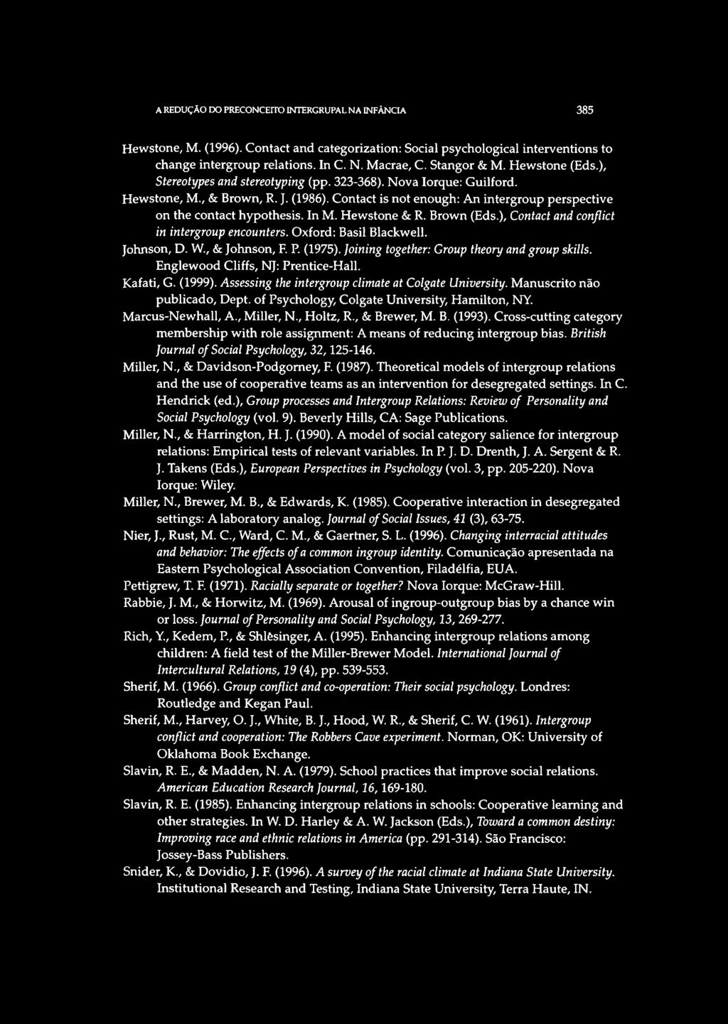 Contact is not enough: An intergroup perspective on the contact hypothesis. In M. Hewstone & R. Brown (Eds.), Contact and conflict in intergroup encounters. Oxford: Basil Blackwell. Johnson, D.