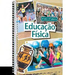 Ensino Fundamental 2 Disciplinas Educação Física O material de Educação Física está pautado na integração da disciplina ao projeto pedagógico da escola.