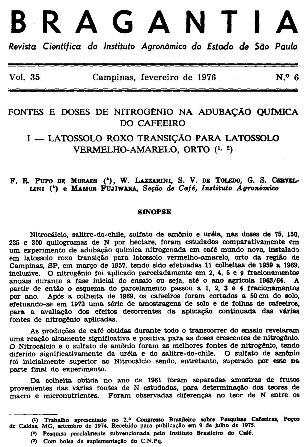 FONTES E DOSES DE NITROGÊNIO NA ADUBAÇÂO QUÍMICA DO CAFEEIRO I LATOSSOLO ROXO TRANSIÇÃO PARA LATOSSOLO VERMELHO-AMARELO, ORTO ( 1, 2 ) F. R. PUPO DE MORAES ( 3 ), W. LAZZARINI, S.