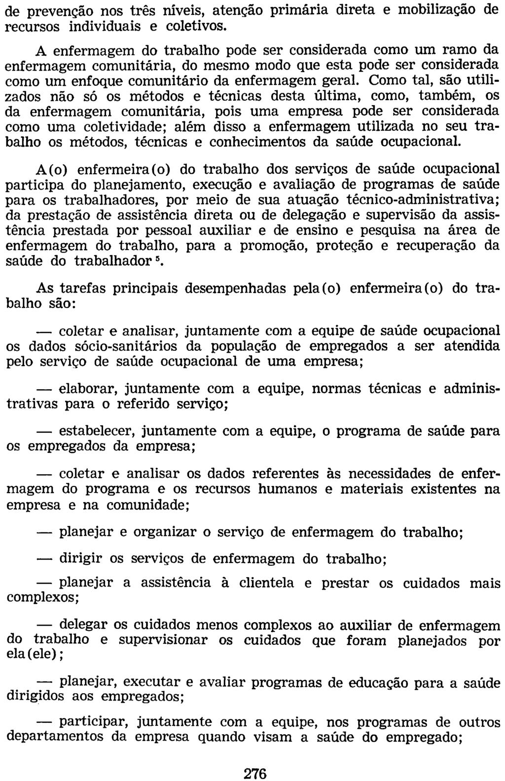 de prevenção nos três níveis, atenção primária direta e mobilização de recursos individuais e coletivos.