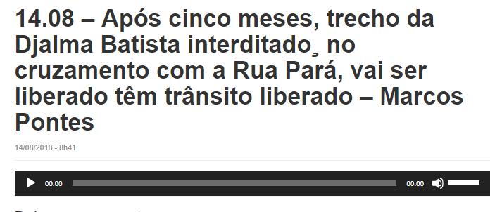 CLIPPING DE NOTÍCIAS Título: Após cinco meses, trecho da Djalma Batista interditado, no cruzamento com a Rua Pará, vai ser liberado têm trânsito liberado Veículo: Rede Tiradentes Data: 14.08.