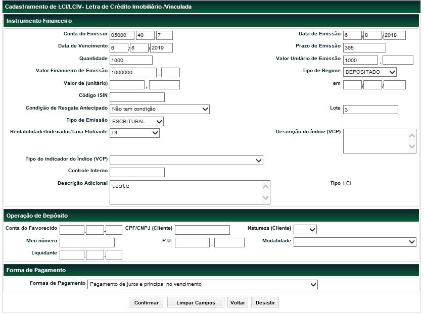 LCI e LCIV Menu Títulos e Valores Mobiliários > Instrumento Financeiro > Cadastramento/Emissão Ação Incluir O cadastro deve ser efetuado pelo Participante Registrador (Conta 40).