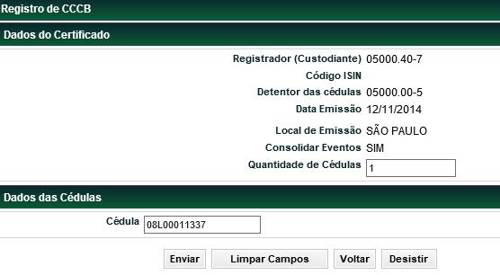 Tela Inclusão de CCBs na CCCB Nesta tela é possível alterar a quantidade de Cédulas que farão parte do Certificado.