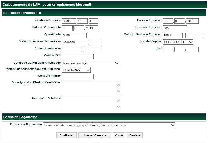 LAM Tela de Registro LAM O Registrador/Emissor deve preencher os campos com os dados do instrumento financeiro que se deseja incluir e enviá-los para validação.