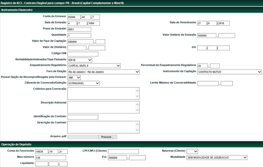 IECE, IECI e IECP. Tela exemplo do IECI Descrição dos campos da Tela do Registro de IECE, IECI e IECP. Conta do Emissor Data de Emissão Data de Vencimento Descrição de preenchimento obrigatório.