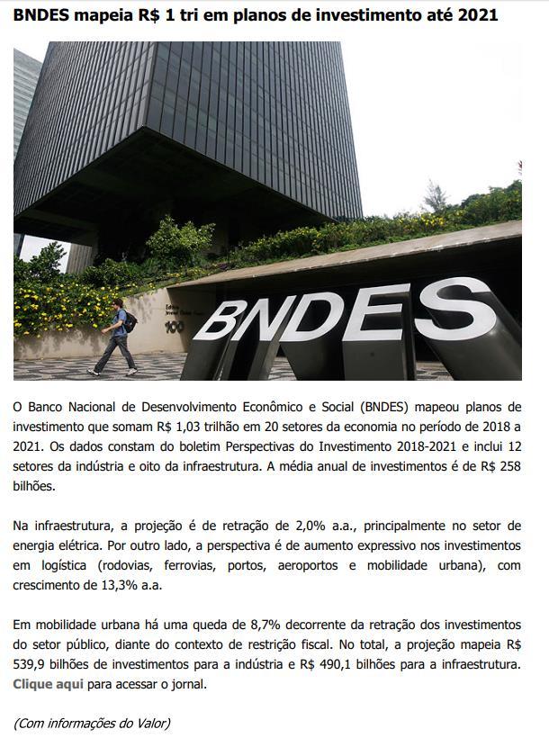 Título: BNDES mapeia R$ 1 tri em planos de investimento até 2021 Veículo: CBIC Hoje Data: 11.09.