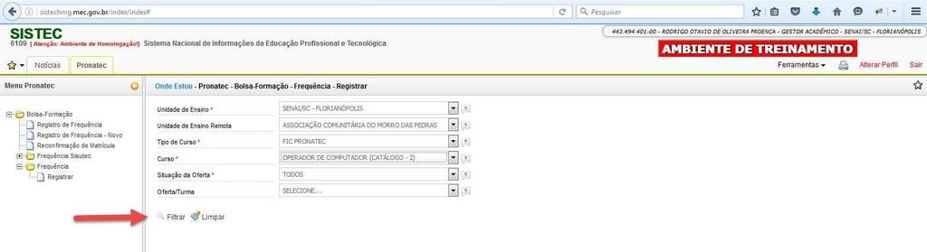 Figura 7 Tela que apresenta a funcionalidade em que o gestor informa os filtros referentes ao curso desejado. Passo 7 : O Sistema retorna as informações referentes à turma.