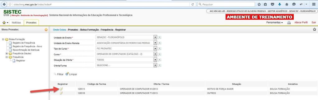 Passo 8 : Após localizar a turma, o gestor seleciona a opção Registrar referente ao curso no qual o mesmo deseja informar a frequência dos alunos.