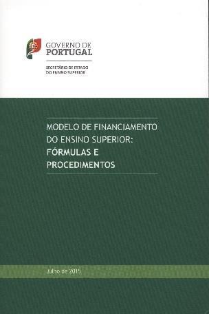 PORTUGAL. Ministério da Educação e Ciência (2015) - Modelo de financiamento do ensino superior : fórmulas e procedimentos. Lisboa : Ministério da Educação e Ciência.