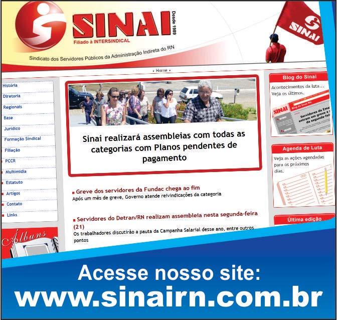 6 Natal, março de 2011 Datanorte A Companhia de Processamento de dados do RN DATANORTE, sociedade de economia mista potiguar, foi condenada a realizar concurso público com a adoção de critérios