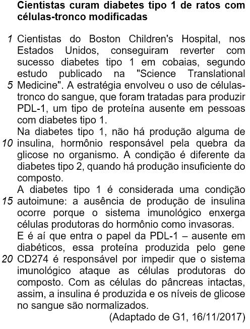 6 13. Cientistas do Boston Children's Hospital, nos Estados Unidos, conseguiram reverter com sucesso diabetes tipo 1 em cobaias... (linhas 1 a 3).