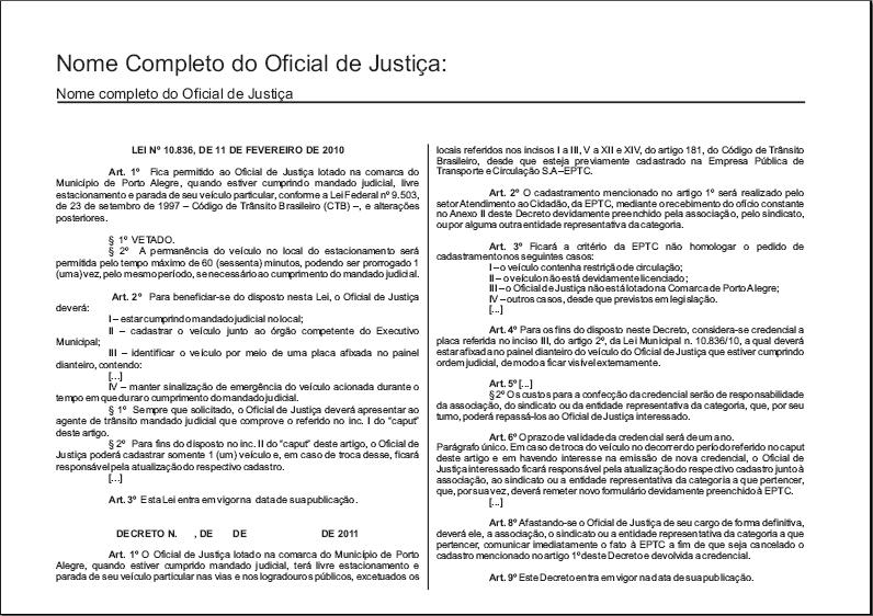 Verso da credencial A expressão Nome Completo do Oficial de Justiç a deverá estar alinhada à esquerda, fonte arial, es tilo normal, tamanho 16.