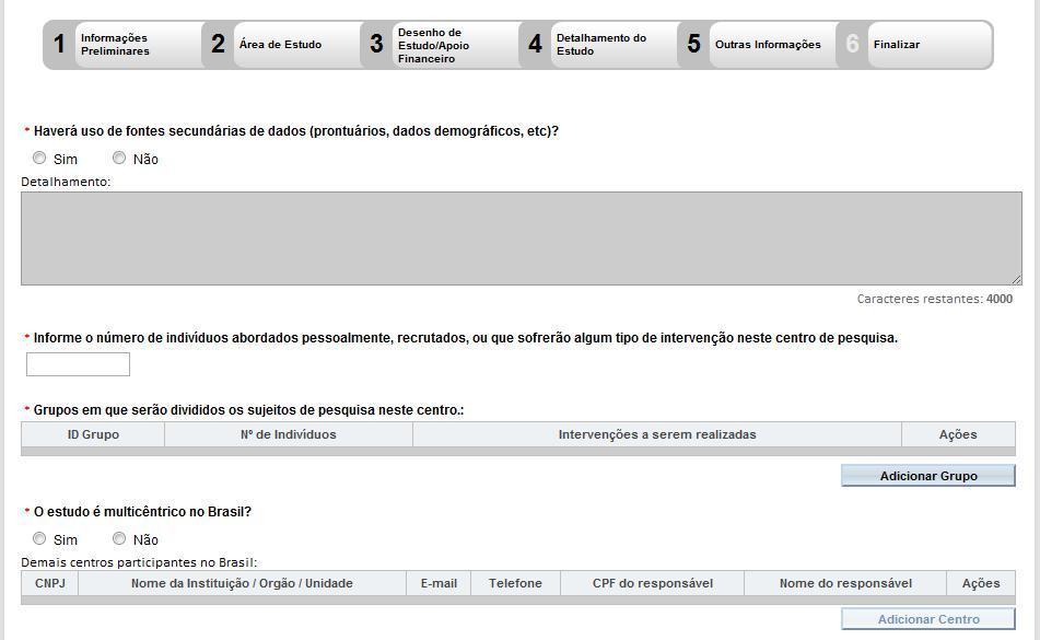 54 - O sistema apresentará a tela seguinte "Outras Informações"; 55 - O pesquisador deve responder a pergunta "Haverá uso de fontes secundárias de dados (prontuários, dados demográficos, etc)?