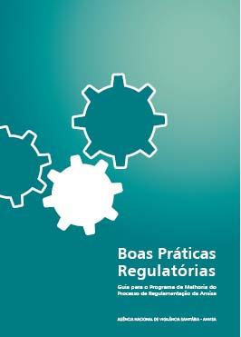 Programa de Melhoria do Processo de Regulamentação Principais estratégias e ações do Programa Guia de Boas Práticas Regulatórias NCDS-C6 Agenda Regulatória Análise de Impacto Regulatório (AIR)