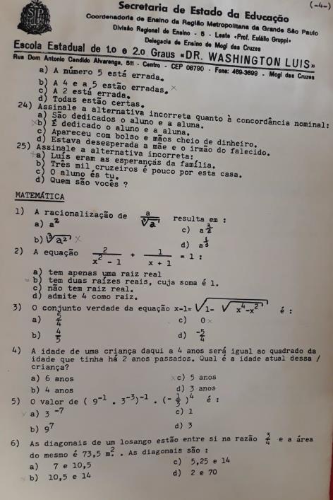 alunos possibilitando o ingresso daqueles que tivessem melhores notas. A figura 1 mostra parte de uma destas provas.