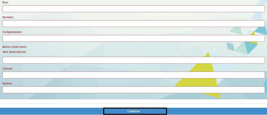 Após avançar para esta etapa, vai preencher com seus dados pessoais referentes a primeira parte do cadastro e finalizar clicando no botão Cadastrar, no final da página.