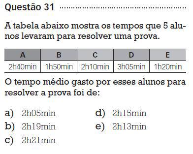 6 /0/014 CPV especializado na ESPM T T T T A + T B + T C + T D + T E h40min + 1h0min + h10min + 3h0min + 1h0min 160min + 110min + 130min + 18min + 80min T 66min T 133min T h13min Alternativa E O