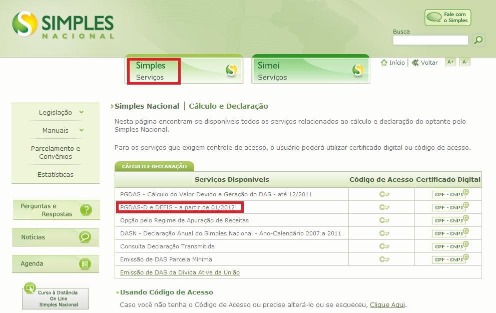 2.3. Aviso de cobrança Após acessar o PGDAS-D, caso o contribuinte, optante pelo Simples Nacional, possua débitos de