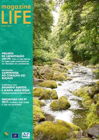 C.2 - Magazine LIFE / Newsletter LIFE PT Magazine: publicação anual de cariz temático e de divulgação de projetos 2017 nacionais e transnacionais Formato eletrónico Impresso LIFE Magazine 1.