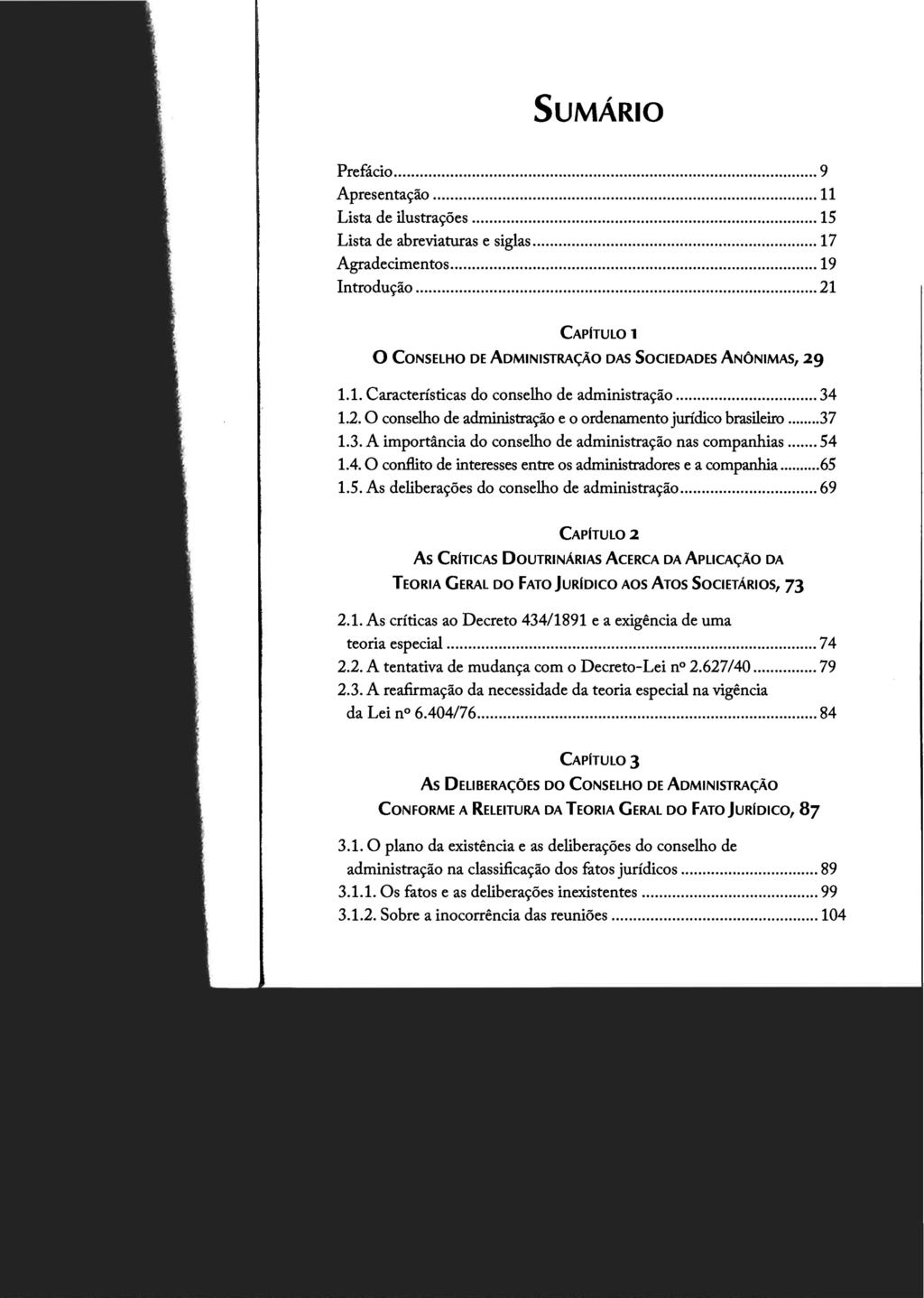 SUMÁRIO Prefácio... 9 Apresentação... 11 Lista de ilustrações... 15 Lista de abreviaturas e siglas... 17 Agradecimentos... 19 Introdução.