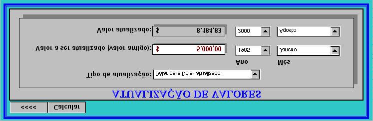 127 c) Atualização de valores O botão de comando Atualizar valores abre um formulário para atualização de valores monetários (Figura 28). Valores antigos de moeda brasileira (jan./1944 até dez.