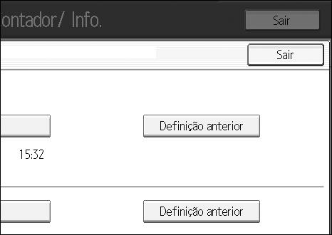 Manutenção Regressar à Definição Anterior "Definição Anterior" significa regressar ao estado anterior a qualquer alteração. A Prima [Definição anterior]. B Prima [Sim].