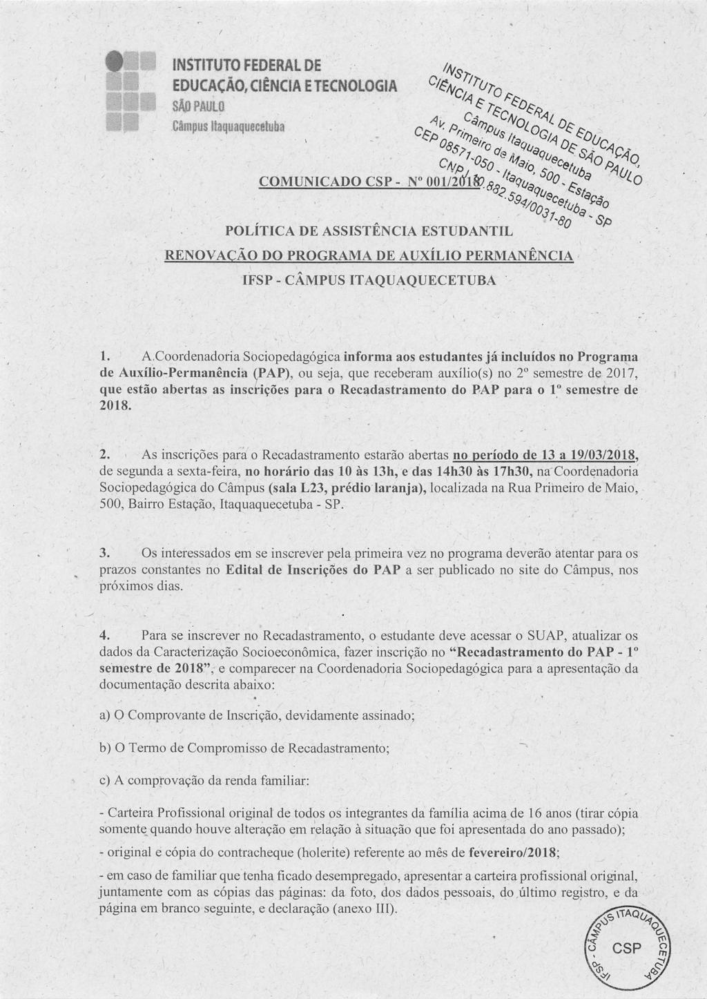 INSTITUTO FEDERAL DE EDUCAÇAO,CIÊNClAETSCNptOGIA sisflpaulo '^'Svc/Vo COMUNICADO CSP- N" 001/ política de assistência estudantil % "^6>P RENOVACAO DO PROGRAMA DE AUXILIO PERMANÊNCIA IFSP - CÂMPUS