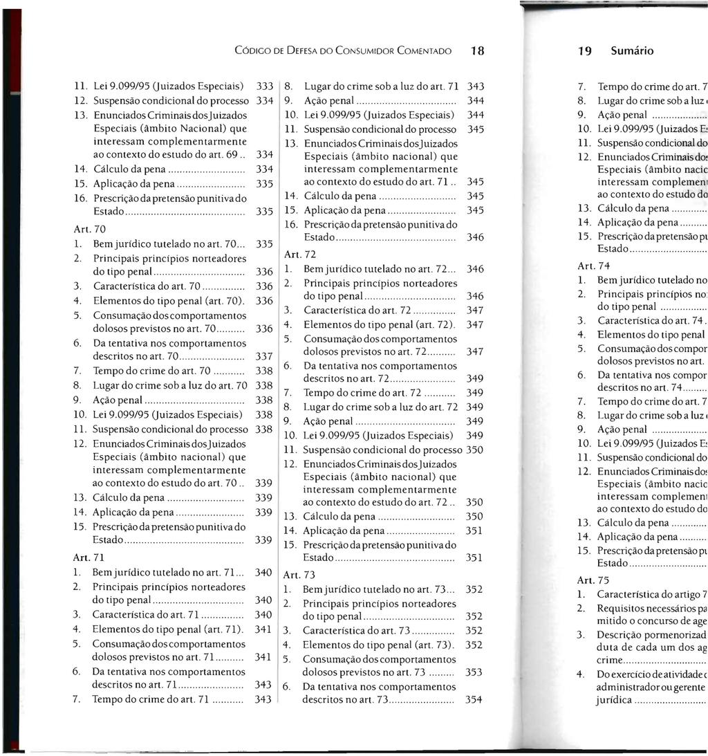 CÓDIGO DE DEFE SA DO C ONSUMIDO R COMENTADO 18 11. lei 9.099/95 Quizados Especiais) 333 12. Suspensão condicional do processo 334 13.