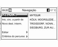 Navegação 95 Iniciar um circuito Seleccionar um caminho no menu Circuitos. O menu Navegação é apresentado. Para iniciar o guia do percurso: seleccione Iniciar circuito.