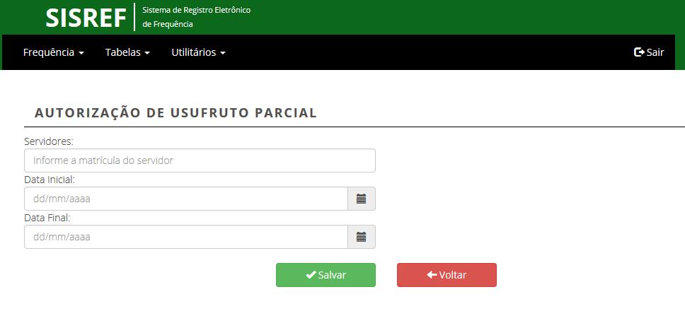 Ao escolher a opção Parcial isto significa que o servidor/estagiário trabalhará apenas um único período do dia, onde deve-se informar a matrícula do servidor, data inicial, data final e Salvar.