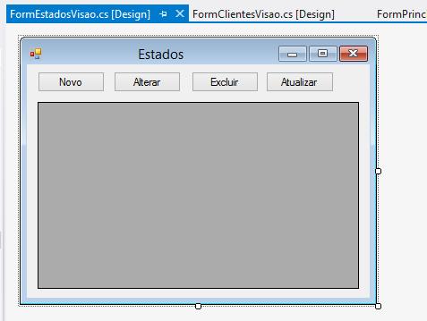 Figura 6: FormEstadosVisao após colocação e configuração dos componentes. FormClienteEdicao Abra o FormClientesEdicao e comece a construção.