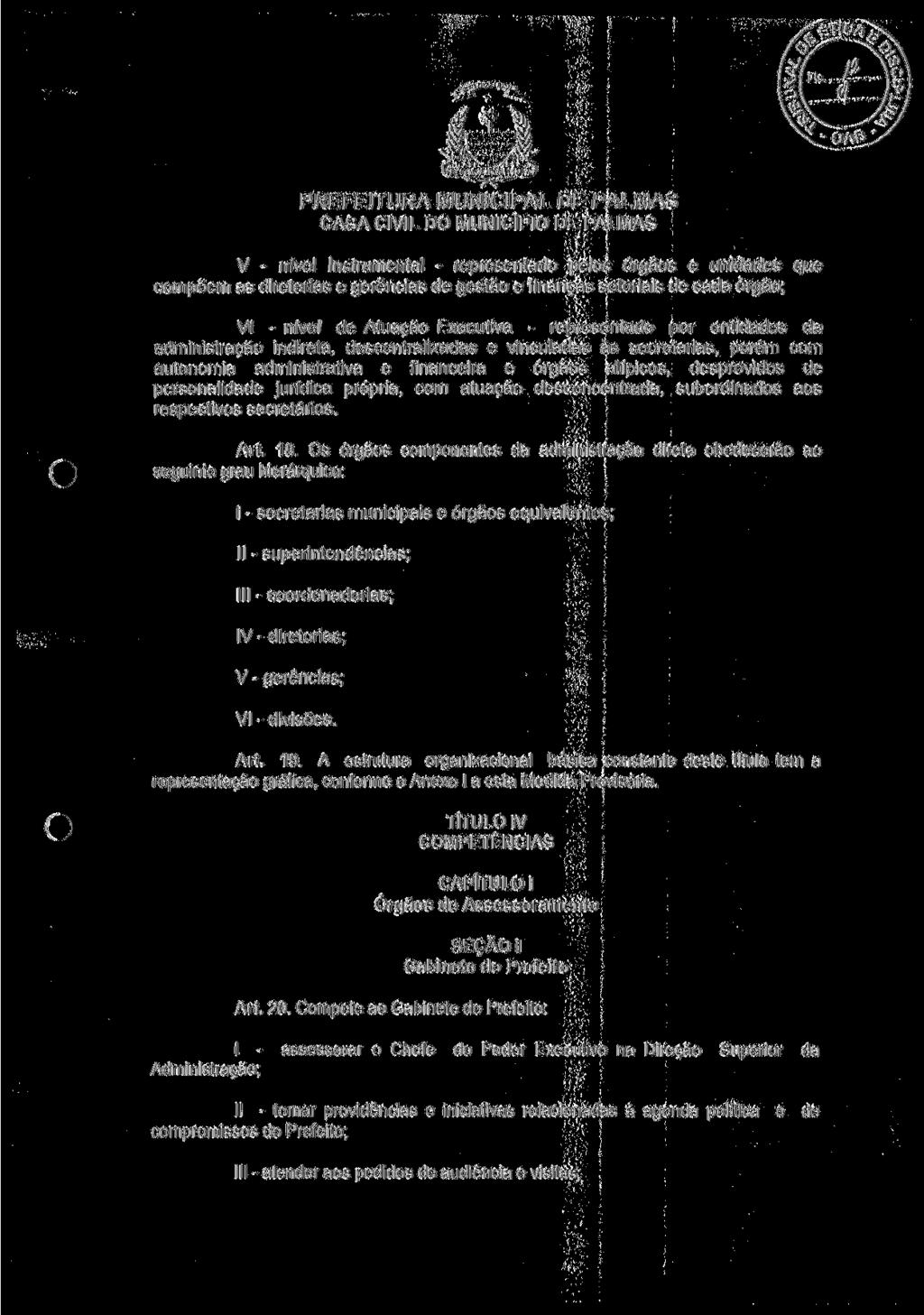 "-""^: ; - í ggi^^to '-$ ; PREFEITURA MUNICIPAL DE PALMAS CASA CIVIL DO MUNICÍPIO DE PALMAS V - nível Instrumental - representado pelos órgãos e unidades que compõem as diretorias e gerências de