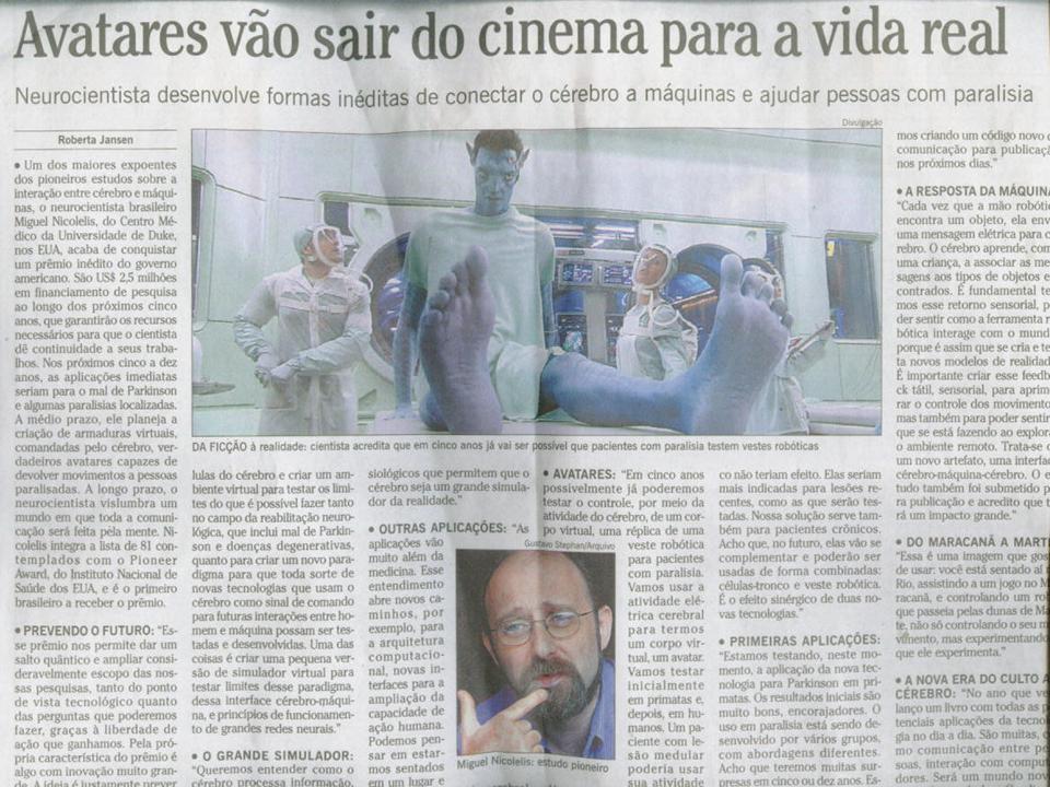 O Globo, Maio de 2010 Em Maio de 2010 É lógico que isto O Nicolelis não mesmo ocorre esteve jornal só nas havia novamente páginas dedicado no do Brasil. citado duas E páginas jornal.