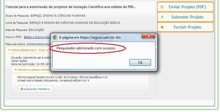 Após preencher os dados do novo pesquisado e clicar em salvar, surgirá a seguinte mensagem: Clique no botão Ok e em seguida clique no link Adicionar Membro para vincular ao projeto (como feito