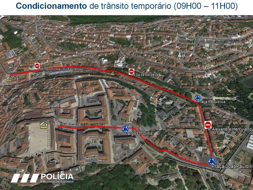 Praça 8 de Maio. Assim que a comitiva passar, será resposta a circulação rodoviária. Assim que a comitiva passar, será resposta a circulação rodoviária. Rua Olímpio Nicolau Rui Fernandes, Av.