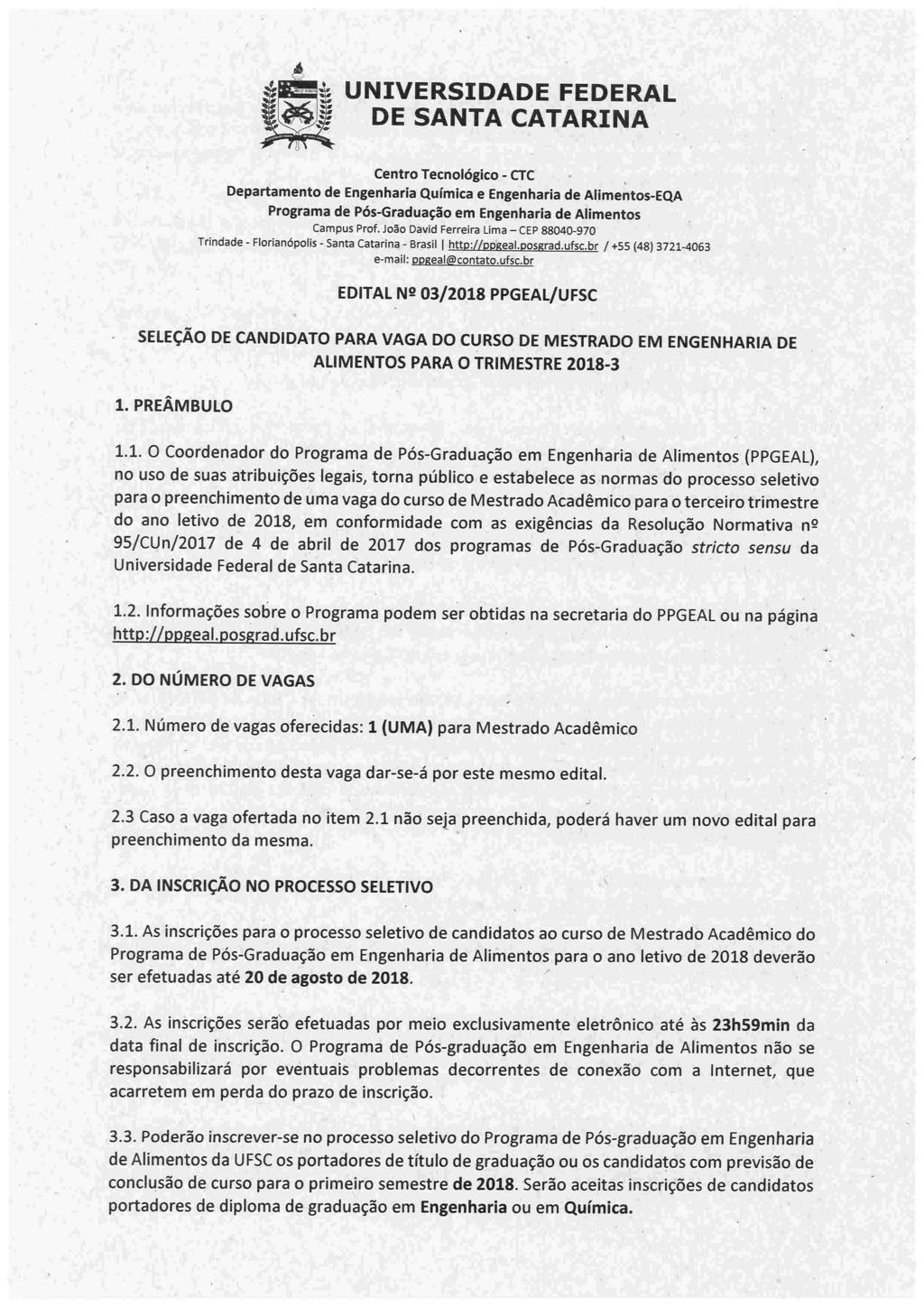 UNIVERSIDADE FEDERAL DE SANTA CATARINA Centro Tecnológico - CTC Departamento de Engenharia Química e Engenharia de Alimentos-EQA Programa de Pós-Graduação em Engenharia de Alimentos Campus Prof.