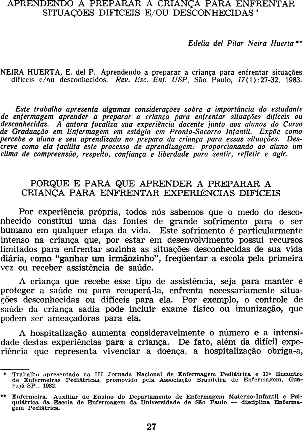 APRENDENDO A PREPARAR A CRIANÇA PARA ENFRENTAR SITUAÇÕES DIFÍCEIS E/OU DESCONHECIDAS * Edetia dei Pilar Neira Huerta** NEIRA HUERTA, E. del P.