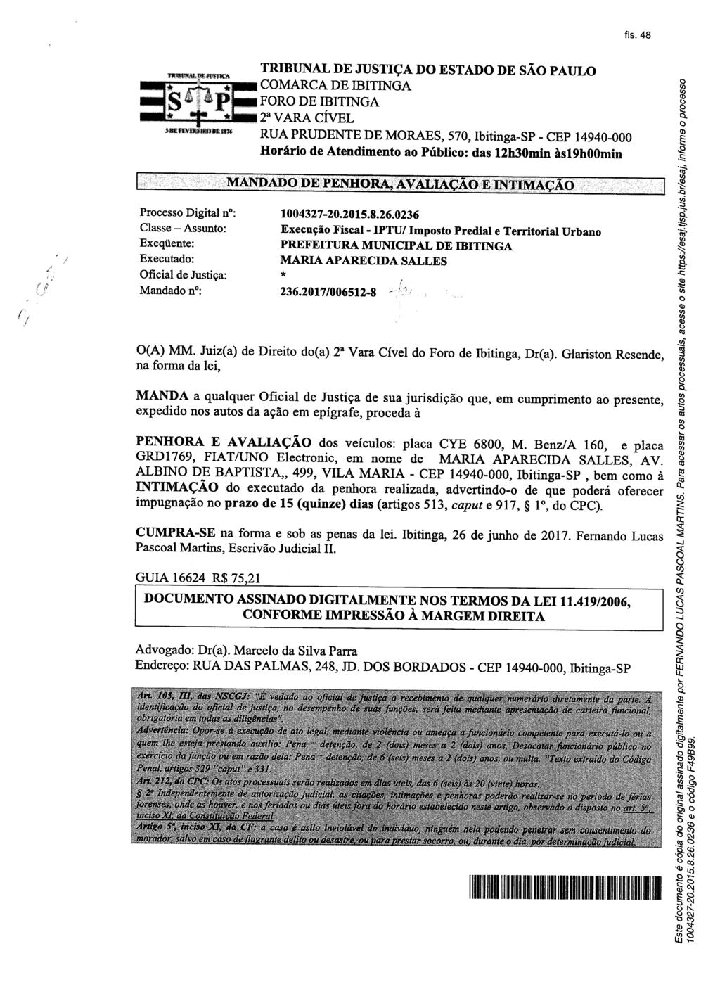 fls. 50 Este documento é cópia do original, assinado digitalmente por BRUNO PAULO ARANEDA VILLEGAS, liberado nos autos em 26/07/2017 às 09:20.