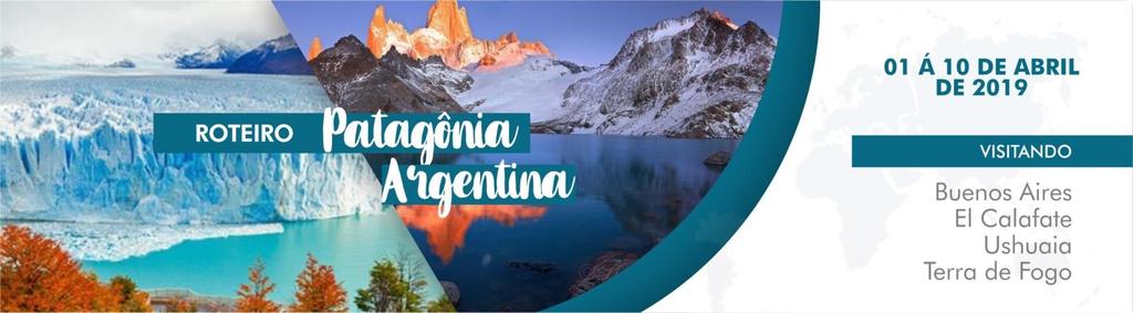 Patagônia Argentina De 01 a 10 de Abril de 2019 (10 dias) A Patagônia argentina é uma região geográfica da Argentina formada pelas províncias de Rio Negro, Neuquén, Chubut, Santa Cruz e Terra do Fogo.