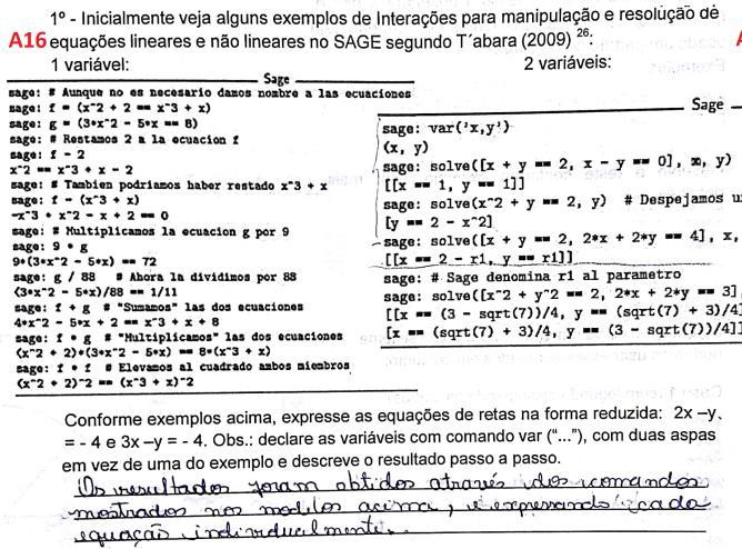 Figura 26 Registro de uma solução da questão 1 da sequência didática 4 Fonte: Autores, 2017, com base na solução do aluno A12 Demonstrações como essa mostram a dificuldade dos indivíduos transporem