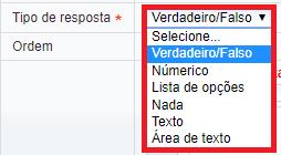 Digite a Pergunta no campo Pergunta, No campo Tipo de resposta existe uma variedade de tipo de respostas que podem ser usadas, como por exemplo: Verdadeiro/Falso: O professor tem duas opções de