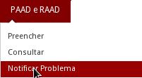 7 Notificar problema no Para informar algum problema no seu ou enviar alguma sugestão, utilize a opção Notificar Problema.