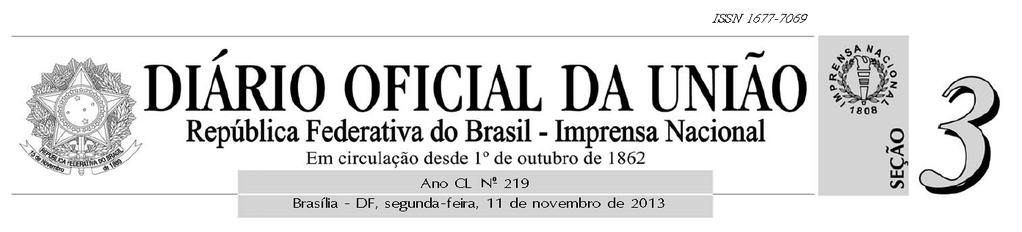 Nº 219, segunda-feira, 11 de novembro de 2013 SEÇÃO 3 ISSN 1677-7069 101 Ministério da Educação UNIVERSIDADE FEDERAL DO ESPÍRITO SANTO EXTRATO DE CONTRATO Nº 112/2013 - UASG 153046 Nº Processo: 23068.