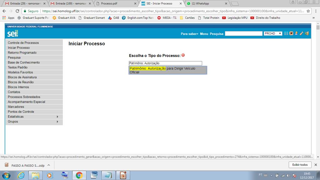 CRIAR PROCESSO Clicar em Iniciar Processo Escolha o Tipo de Processo: Digitar Patrimônio: Autorização Clicar em Patrimônio: Autorização para Dirigir Veículo Oficial
